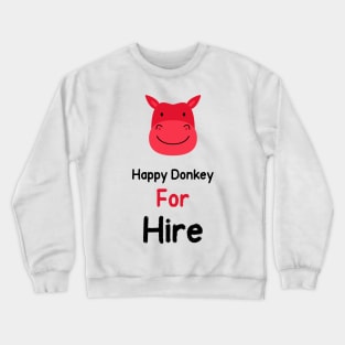 Happy Donkey for Hire Crewneck Sweatshirt